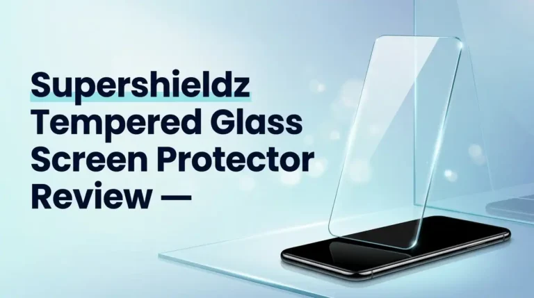 Supershieldz Tempered Glass Screen Protector Review 2026: Still Worth It?