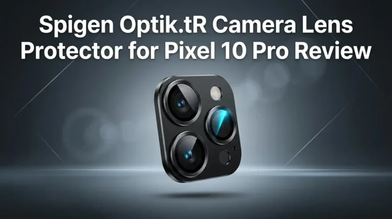 Spigen Optik.tR Camera Lens Protector for Pixel 10 Pro Review 2026
